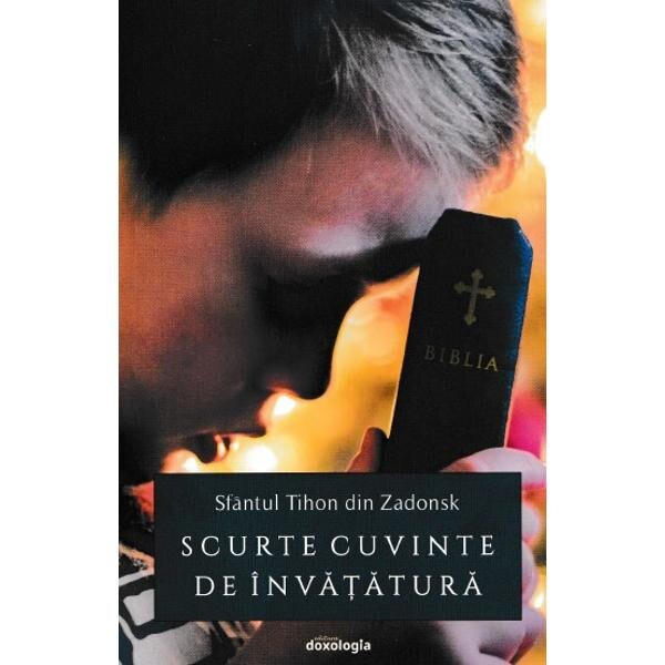 Scurte cuvinte de invatatura - Sfantul Tihon din Zadonsk