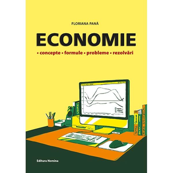 Economie. Concepte, formule, probleme, rezolvari - Floriana Pana