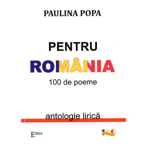 Pentru Romania. 100 de poeme - Paulina Popa