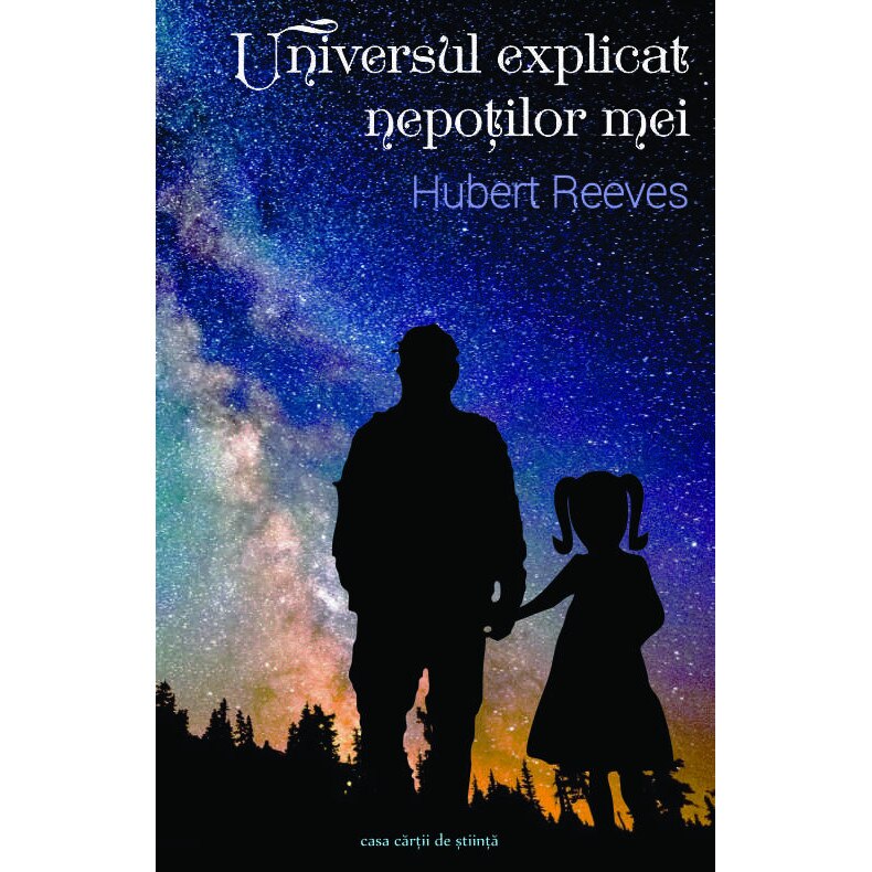 Universul explicat nepotilor mei, autor Hubert Reeves