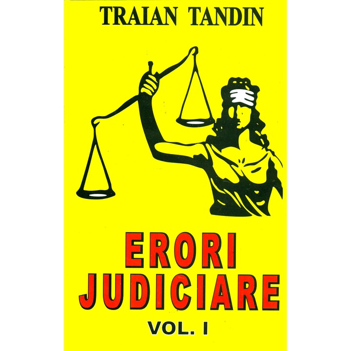 Erori judiciare in Romania - volumul I - Tandin, Traian