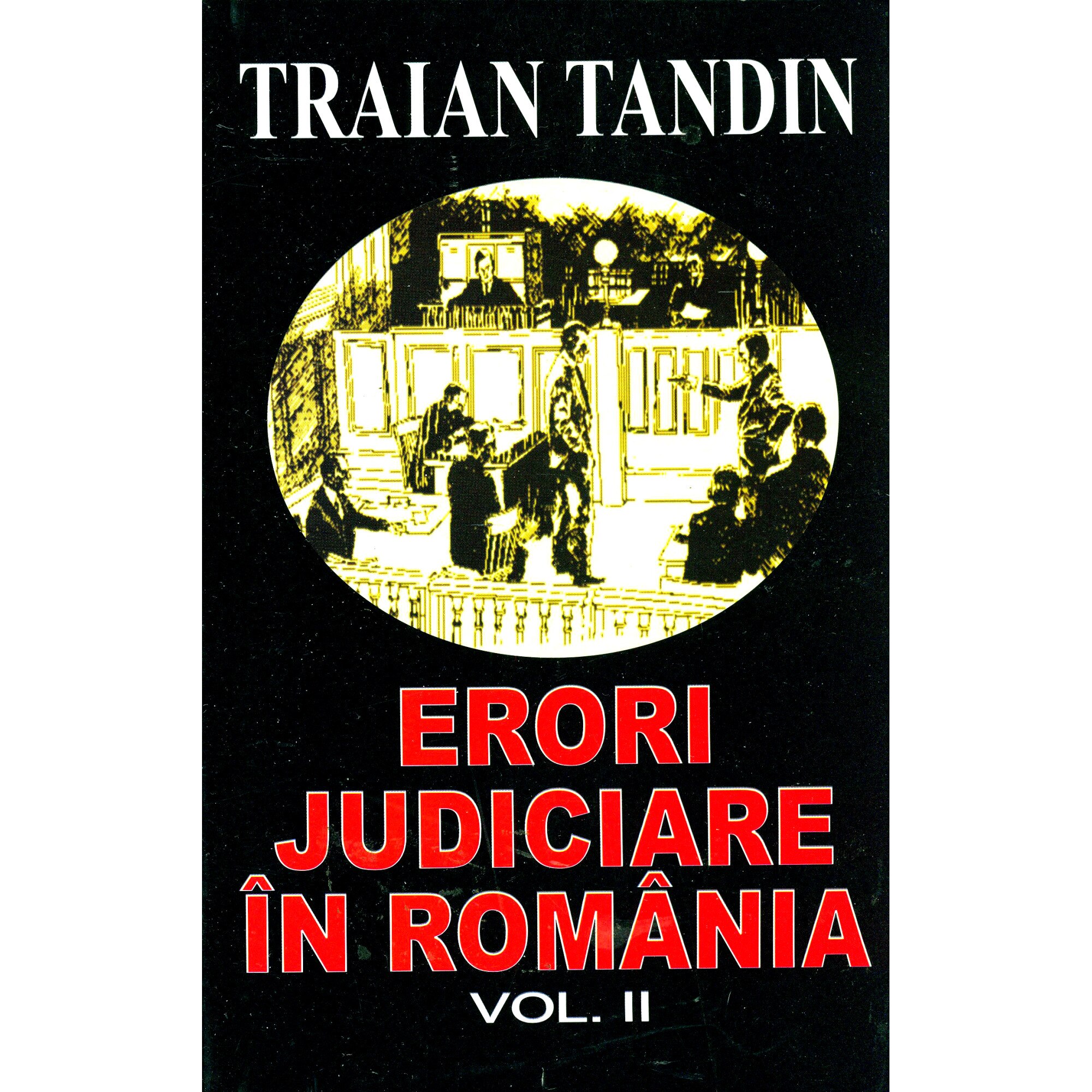 Erori judiciare in romania. Volumul II - Tandin, Traian