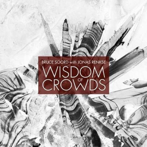 Bruce & Jonas Rens Soord - Wisdom Of Crowds (CD)