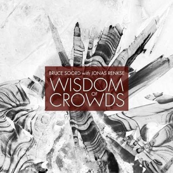 Bruce & Jonas Rens Soord - Wisdom Of Crowds (CD) Bruce & Jonas Rens Soord - Wisdom Of Crowds (CD)