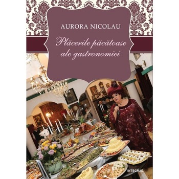 POVESTILE JARISTEI VOL 3 - PLACERILE PACATOASE ALE GASTRONOMIEI, AURORA NICOLAU POVESTILE JARISTEI VOL 3 - PLACERILE PACATOASE ALE GASTRONOMIEI, AURORA NICOLAU