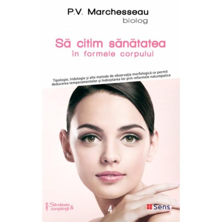 Sa citim sanatatea in formele corpului - P.V.MARCHESSEAU