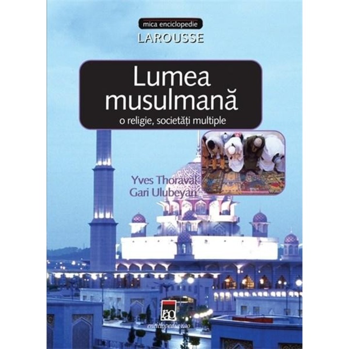 Lumea Musulmana - Gari Ulubeyan Larousse, Yves Thoraval