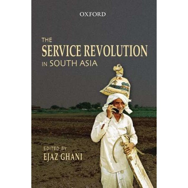 The Service Revolution in South Asia de Ejaz Ghani