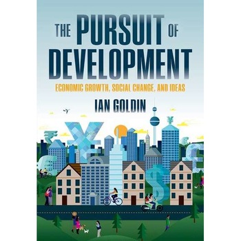 The Pursuit of Development de Ian Goldin The Pursuit of Development de Ian Goldin