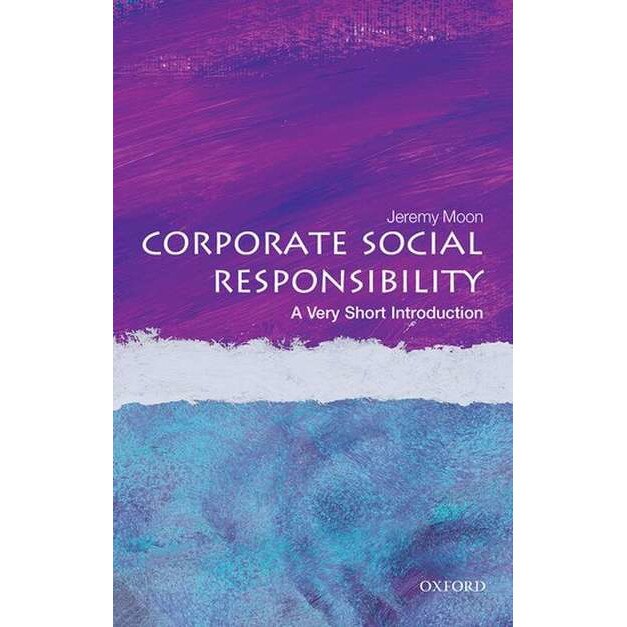Corporate Social Responsibility: A Very Short Introduction de Jeremy Moon