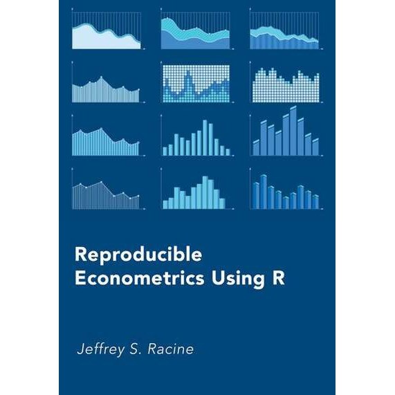 Reproducible Econometrics Using R de Jeffrey S. Racine