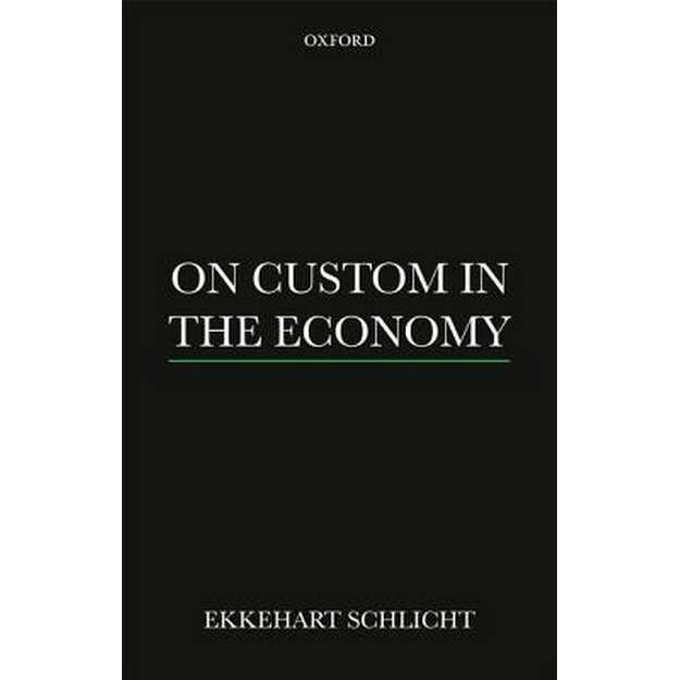 On Custom in the Economy de Ekkehart Schlicht