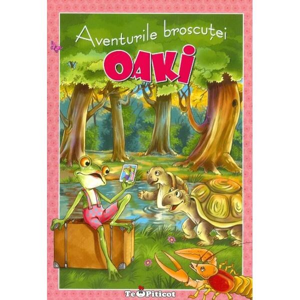 Aventurile broscutei Oaki - Caludia Cojocaru