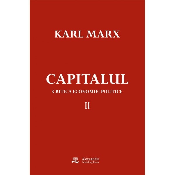 Capitalul. Critica economiei politice. Vol II - Karl Marx