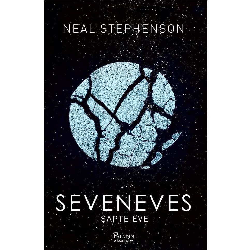 Seveneves. Sapte Eve - Neal Stephenson