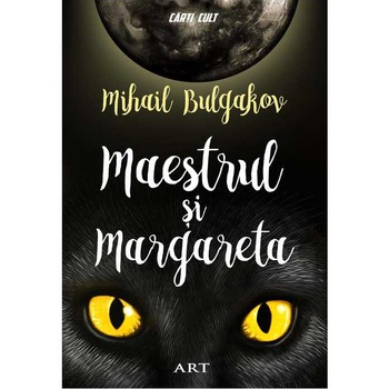 Maestrul Si Margareta - Mihail Bulgakov, Carti-Cult 2018 Maestrul Si Margareta - Mihail Bulgakov, Carti-Cult 2018