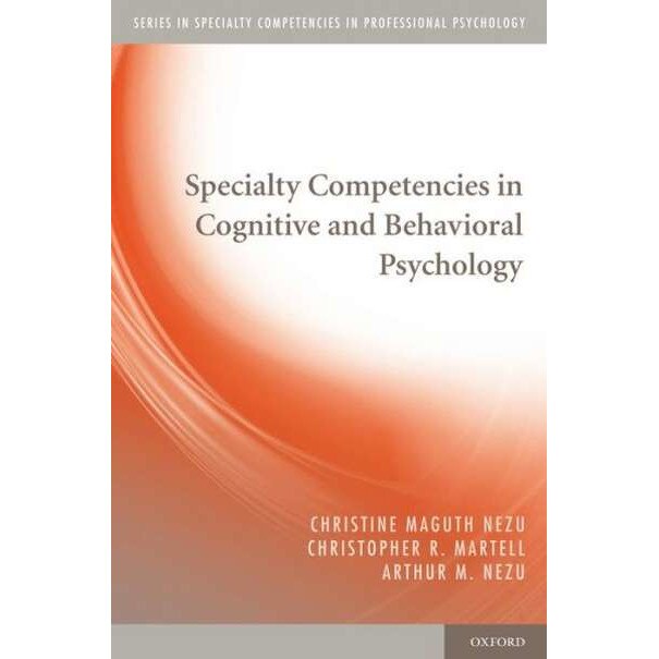Specialty Competencies in Cognitive and Behavioral Psychology de Christine Maguth Nezu