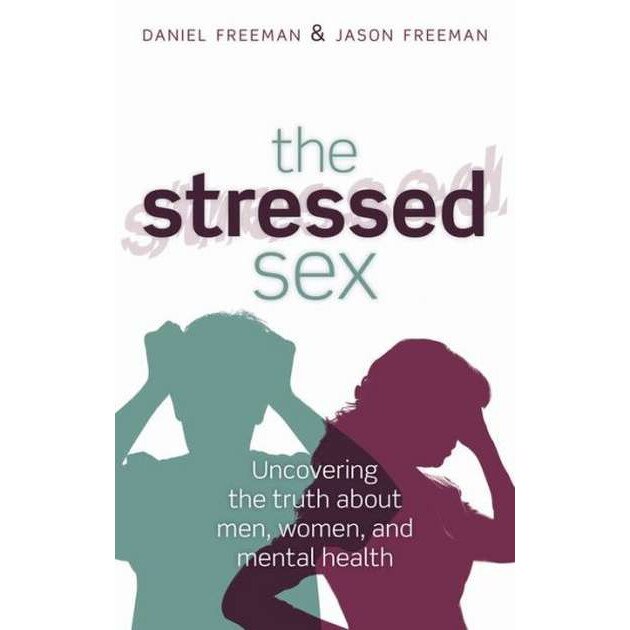 The Stressed Sex de Daniel Freeman