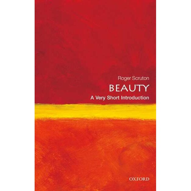 Beauty: A Very Short Introduction de Roger Scruton