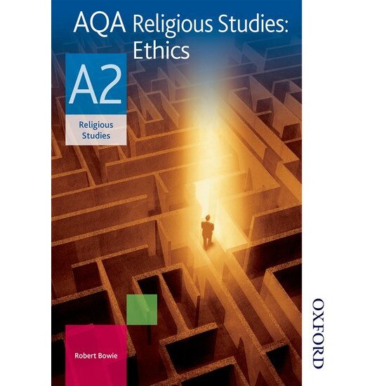AQA Religious Studies A2: Ethics de Robert A. Bowie