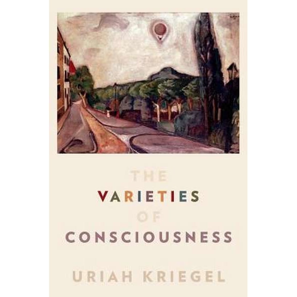 The Varieties of Consciousness de Uriah Kriegel