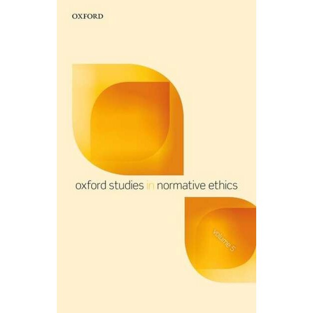 Oxford Studies in Normative Ethics, Volume 5 de Mark Timmons
