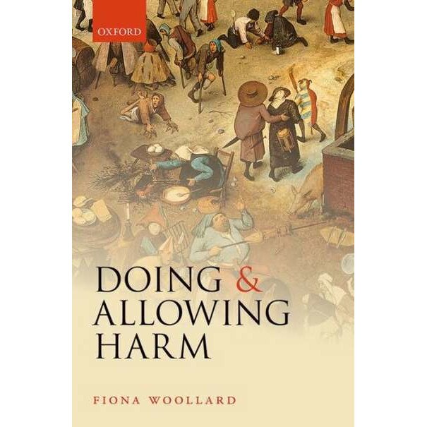 Doing and Allowing Harm de Fiona Woollard