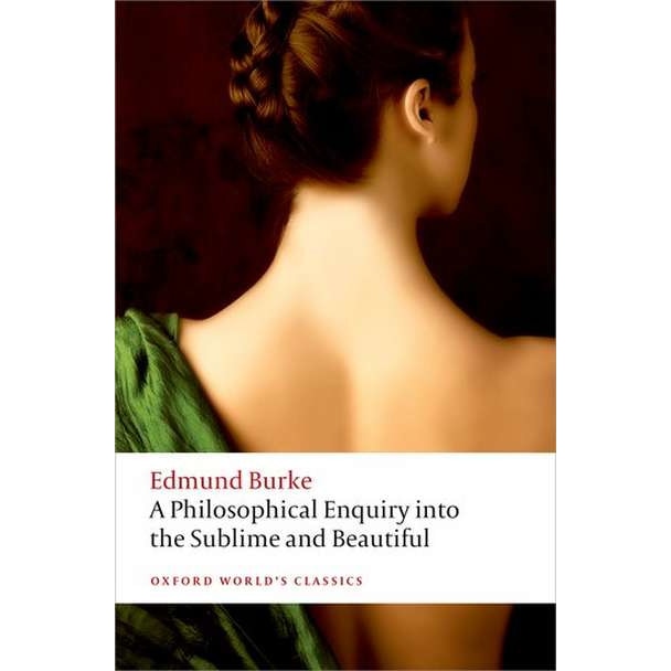 A Philosophical Enquiry into the Origin of our Ideas of the Sublime and the Beautiful de Edmund Burke