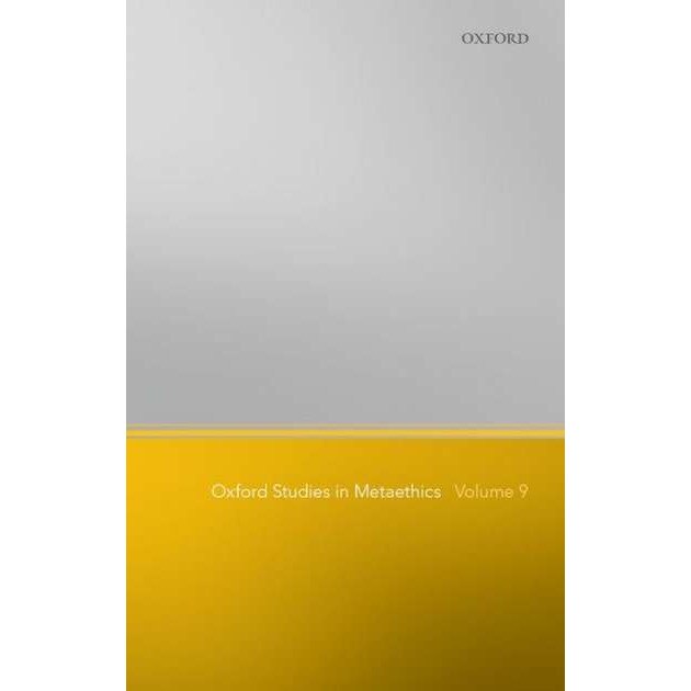 Oxford Studies in Metaethics, Volume 9 de Russ Shafer-Landau