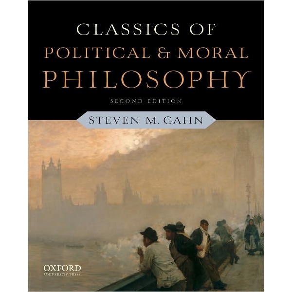 Classics of Political and Moral Philosophy de Steven M. Cahn