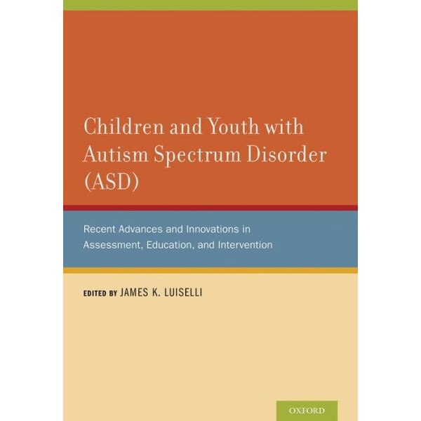 Children and Youth with Autism Spectrum Disorder (ASD) de James K. Luiselli