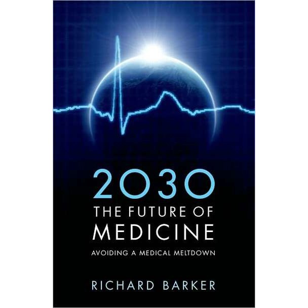 2030 - The Future of Medicine de Richard Barker