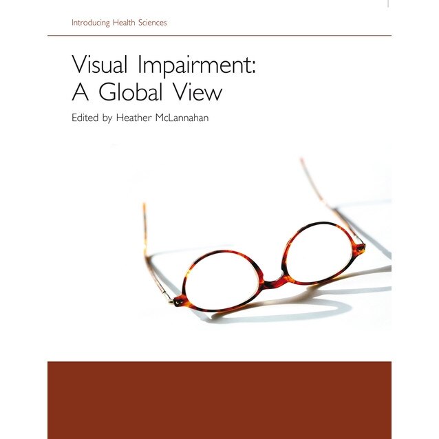 Visual Impairment--A Global View de Heather McLannahan