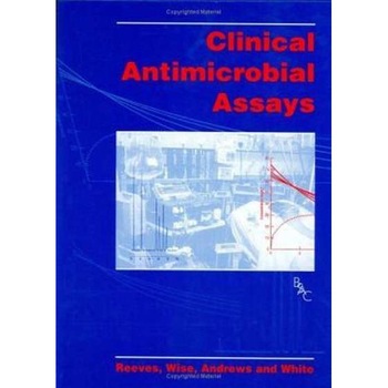 Clinical Antimicrobial Assays de D. S. Reeves Clinical Antimicrobial Assays de D. S. Reeves