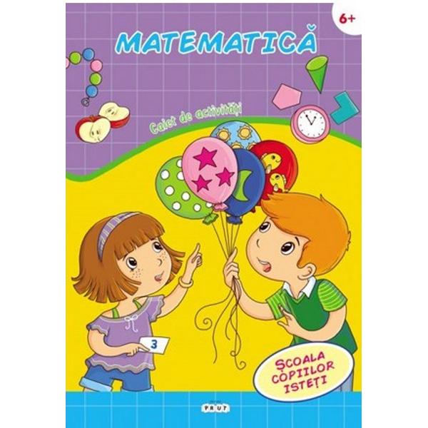 Matematica. Caiet de activitati +6 ani