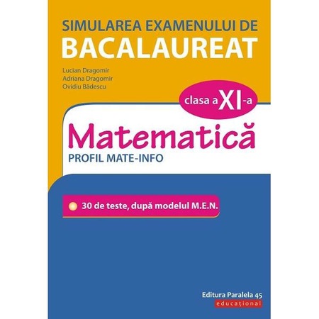 Simularea Examenului De Bacalaureat Matematica Clasa 11 Profil Mate Info Lucian Dragomir Emag Ro