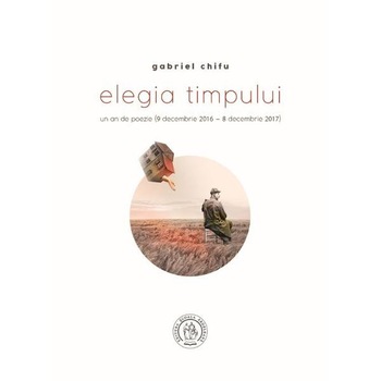 Elegia timpului - Gabriel Chifu Elegia timpului - Gabriel Chifu