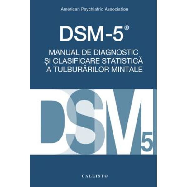 DSM-5. Manual de diagnostic si clasificare statistica a tulburarilor mintale