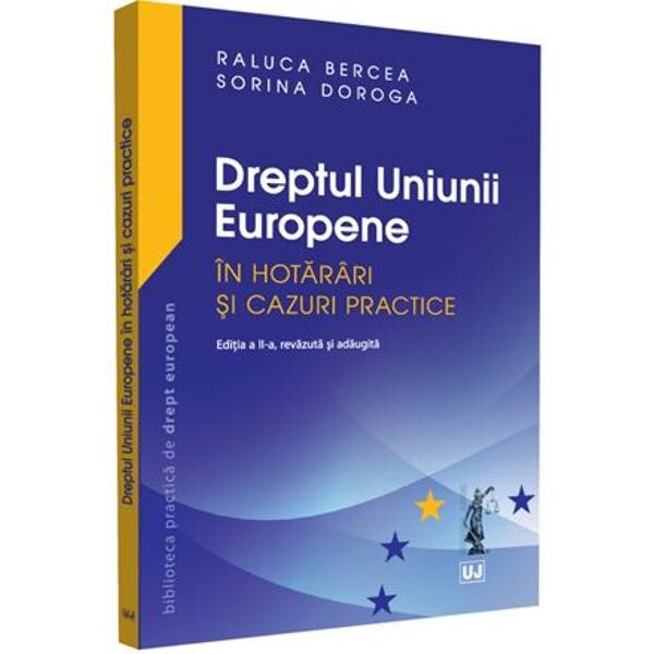 Dreptul Uniunii Europene in hotarari si cazuri practice - Raluca Bercea, Sorina Doroga