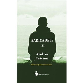 Baricadele III - Andrei Craciun Baricadele III - Andrei Craciun