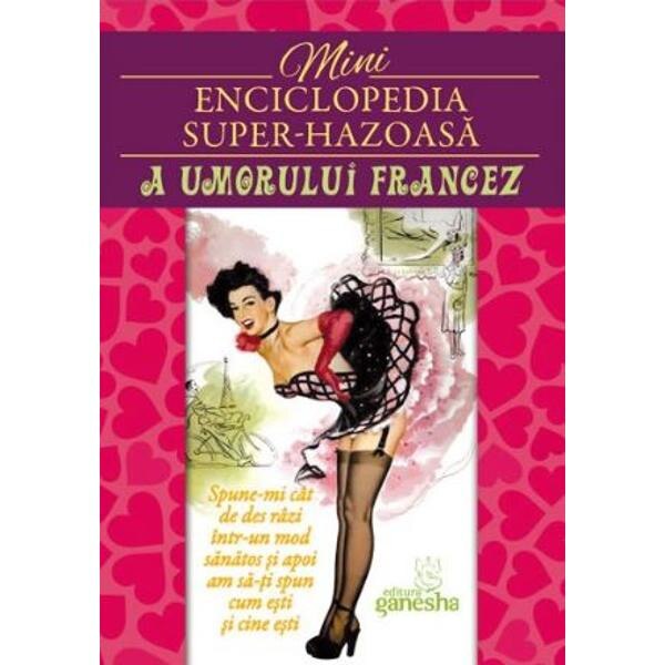 Mini enciclopedia super-hazoasa a umorului francez