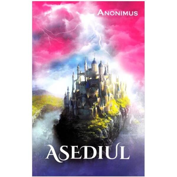 Asediul - Anonimus