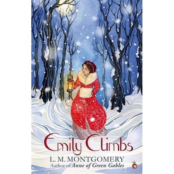 Emily Climbs - L. M. Montgomery Emily Climbs - L. M. Montgomery