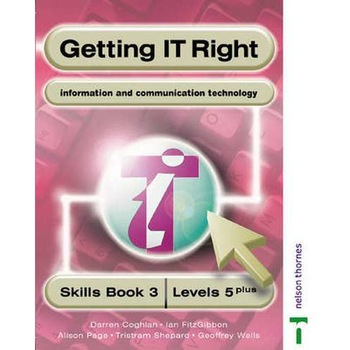 Getting IT Right - ICT Skills Students' Book 3 (Levels 5+) de Alison Page Getting IT Right - ICT Skills Students' Book 3 (Levels 5+) de Alison Page