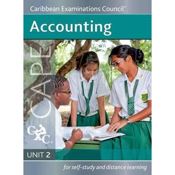 Accounting CAPE Unit 2 A CXC Study Guide de Caribbean Examinations Council Accounting CAPE Unit 2 A CXC Study Guide de Caribbean Examinations Council