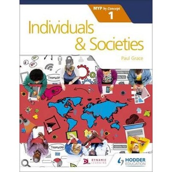 Individuals and Societies for the IB MYP 1 Individuals and Societies for the IB MYP 1