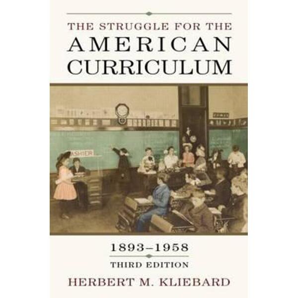 Struggle for the American Curriculum, 1893-1958