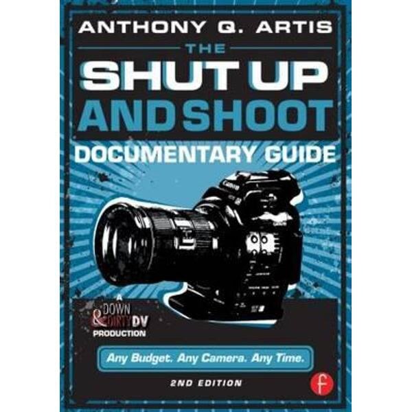 Shut Up and Shoot Documentary Guide