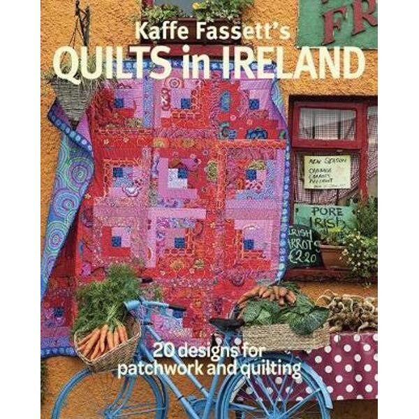 Kaffe Fassett's Quilts in Ireland
