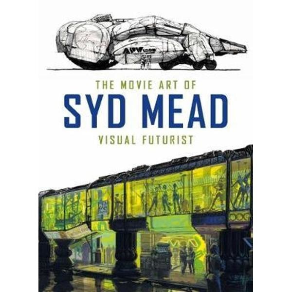 Movie Art of Syd Mead: Visual Futurist